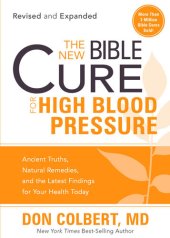 book The New Bible Cure for High Blood Pressure: Ancient Truths, Natural Remedies, and the Latest Findings for Your Health Today