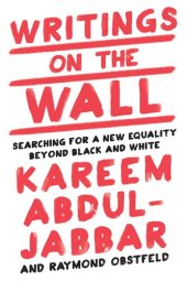 book Writings on the Wall: Searching for a New Equality Beyond Black and White