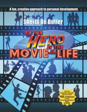 book Be the Hero in the Movie of Your Life: A Creative Approach to the Art of Self Discovery