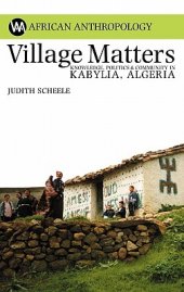 book Village Matters: Knowledge, Politics & Community in Kabylia, Algeria