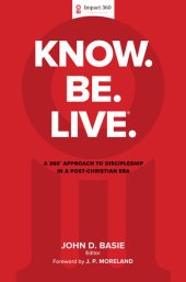 book Know. Be. Live.®: A 360 Degree Approach to Discipleship in a Post-Christian Era