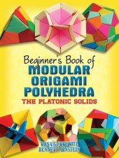 book Beginner's Book of Modular Origami Polyhedra: The Platonic Solids