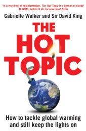 book The Hot Topic: How to Tackle Global Warming and Still Keep the Lights On