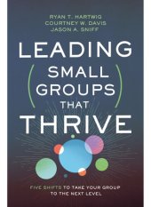 book Leading Small Groups That Thrive: Five Shifts to Take Your Group to the Next Level