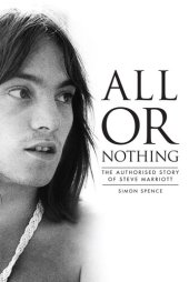 book All Or Nothing: The Story of Steve Marriott