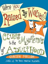 book Raised by Wolves: Everything You Need to Know to Live a Happy and Civilized Life