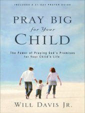 book Pray Big for Your Child: The Power of Praying God's Promises for Your Child's Life