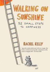 book Walking on Sunshine: 52 Small Steps to Happiness