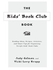 book The Kids' Book Club Book: Reading Ideas, Recipes, Activities, and Smart Tips for Organizing Terrific Kids' Book Clubs