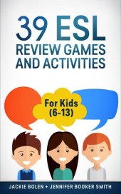 book 39 ESL Review Games and Activities: For Kids (6-13)