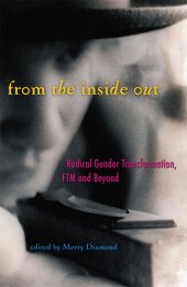 book From the Inside Out: Radical Gender Transformation, FTM and Beyond