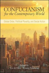 book Confucianism for the Contemporary World: Global Order, Political Plurality, and Social Action