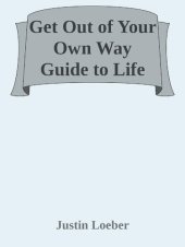 book Get Out of Your Own Way Guide to Life: 10 Steps to Shift Gears, Dream Big, Do it Now!