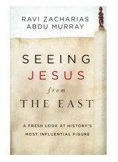 book Seeing Jesus from the East: A Fresh Look at History's Most Influential Figure