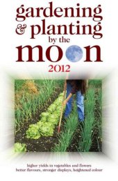 book Gardening and Planting by the Moon 2012