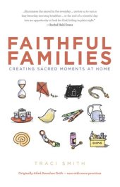 book Faithful Families: Creating Sacred Moments at Home