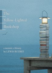 book The Yellow-Lighted Bookshop: A Memoir, a History