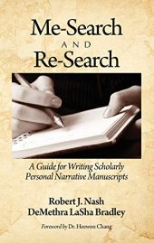 book Me-Search and Re-Search: A Guide for Writing Scholarly Personal Narrative Manuscripts