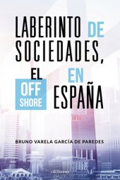 book Laberinto de sociedades, el off shore en España