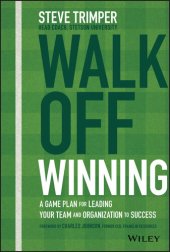 book Walk Off Winning: A Game Plan for Leading Your Team and Organization to Success