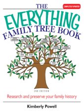 book The Everything Family Tree Book: Research And Preserve Your Family History