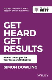 book Get Heard, Get Results: How to Get Buy-In for Your Ideas and Initiatives