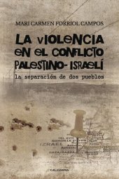 book La violencia en el conflicto palestino-israelí: La separación de dos pueblos