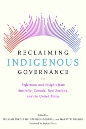 book Reclaiming Indigenous Governance: Reflections and Insights from Australia, Canada, New Zealand, and the United States