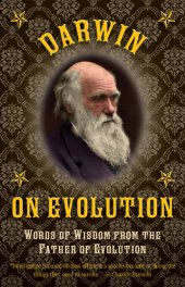 book Darwin on Evolution: Words of Wisdom from the Father of Evolution