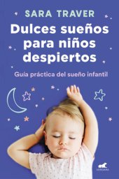 book Dulces sueños para niños despiertos: Guía práctica del sueño infantil