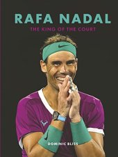 book Rafa Nadal: The King of the Court