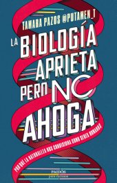 book La biología aprieta, pero no ahoga: Por qué la naturaleza nos condiciona como seres humanos