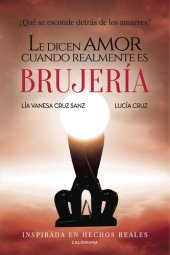 book Le dicen amor cuando realmente es brujería