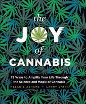 book The Joy of Cannabis: 75 Ways to Amplify Your Life Through the Science and Magic of Cannabis (Adult Activity Book or Self-Care Gift for a Happy High)