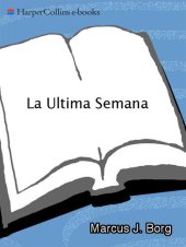 book La Ultima Semana: Un Relato Diario de la Ultima Semana de Jesus en Jerusalen