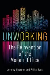 book Unworking: The Reinvention of the Modern Office