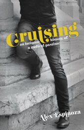 book Cruising: An Intimate History of a Radical Pastime