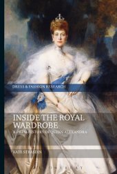 book Inside the Royal Wardrobe: A Dress History of Queen Alexandra