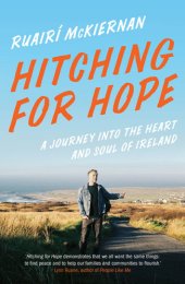 book Hitching for Hope: A Journey Into the Heart and Soul of Ireland