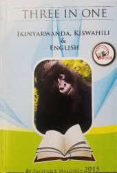 book Three in One : Ikinyarwanda, Kiswahili and English