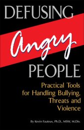 book Defusing Angry People: Practical Tools for Handling Bullying, Threats, and Violence