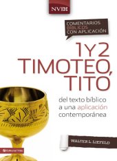 book Comentario bíblico con aplicación NVI 1 y 2 Timoteo, Tito: Del texto bíblico a una aplicación contemporánea