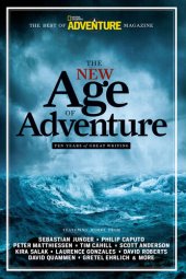 book The New Age of Adventure: Ten Years of Great Writing