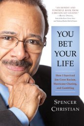 book You Bet Your Life: How I Survived Jim Crow Racism, Hurricane Chasing, and Gambling