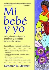 book Mi bebe y yo: Una guia esencial para el embarazo y el cuidado de tu recien nacido