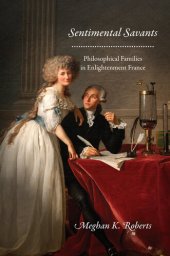 book Sentimental Savants: Philosophical Families in Enlightenment France