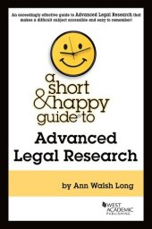 book A Short & Happy Guide to Advanced Legal Research