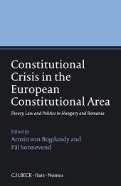 book Constitutional Crisis in the European Constitutional Area: Theory, Law and Politics in Hungary and Romania