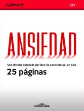 book Ansiedad: Una síntesis detallada del libro de Scott Stossel en sólo 25 páginas