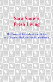 book Sara Snow's Fresh Living: The Essential Room-by-Room Guide to a Greener, Healthier Family and Home